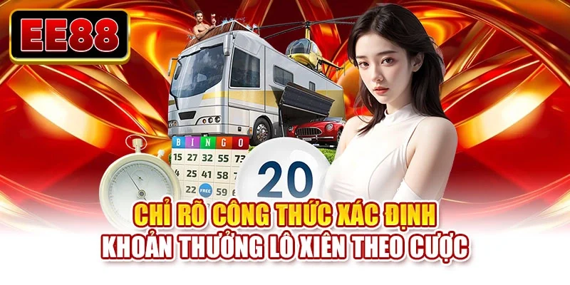 Chỉ rõ công thức xác định khoản thưởng lô xiên theo cược