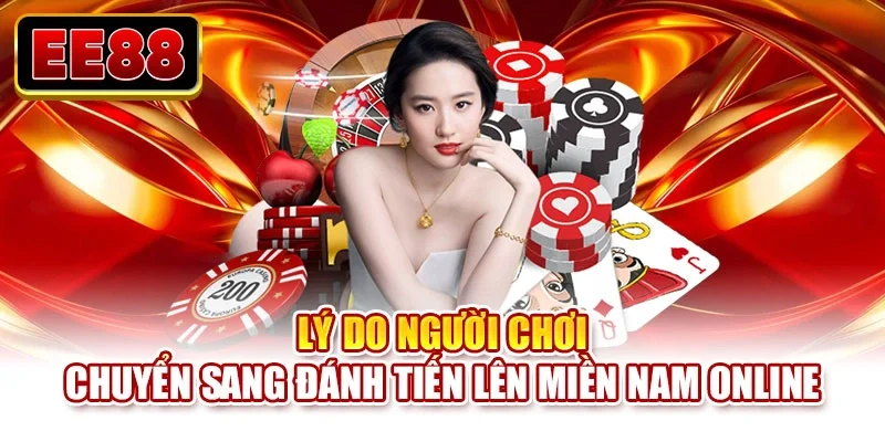 Lý do người chơi chuyển sang đánh tiến lên miền Nam online